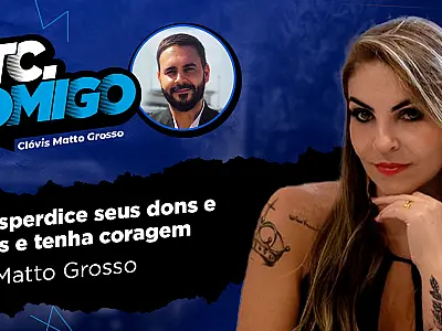 Não desperdice seus dons e talentos e tenha coragem